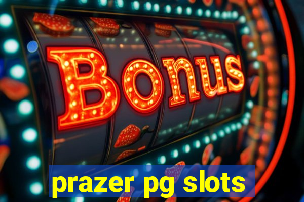 prazer pg slots